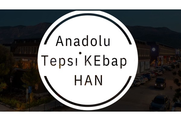 ANADOLU TEPSİ KEBAP HAN